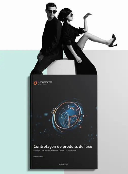 Contrefaçon de produits de luxe : un guide pour protéger l’exclusivité à l’ère de l’imitation numérique
